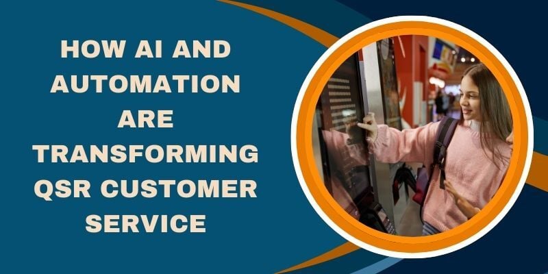 how-AI-and-automation-are-transforming-QSR-customer-service